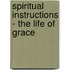 Spiritual Instructions - The Life Of Grace