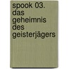 Spook 03. Das Geheimnis des Geisterjägers by Joseph Delaney