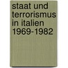 Staat und Terrorismus in Italien 1969-1982 door Tobias Hof
