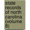 State Records of North Carolina (Volume 8) door North Carolina