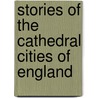 Stories Of The Cathedral Cities Of England by Emma Marshall