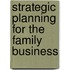 Strategic Planning For The Family Business