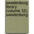 Swedenborg Library (Volume 12); Swedenborg