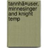 Tannhã¤User, Minnesinger And Knight Temp