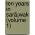 Ten Years In Sarã¡Wak (Volume 1)