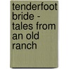 Tenderfoot Bride - Tales From An Old Ranch door Clarice E. Richards