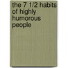 The 7 1/2 Habits of Highly Humorous People door David M. Jacobson