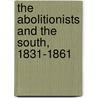 The Abolitionists and the South, 1831-1861 door Stanley Harrold