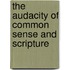 The Audacity Of Common Sense And Scripture