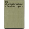 The Choniostomatidã¦; A Family Of Copepo by Hans Jacob Hansen