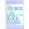 The Church in the Life of the Black Family door Wallace Charles Smith