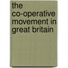 The Co-Operative Movement In Great Britain by Beatrice Potter Webb