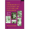 The Commodity Culture Of Victorian England by Thomas Richards
