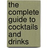The Complete Guide To Cocktails And Drinks door Stuart Walton