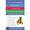 The Complete Guide to Healing Fibromyalgia by Deborah Mitchell