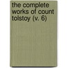 The Complete Works Of Count Tolstoy (V. 6) door Count Leo Tolstoy