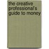 The Creative Professional's Guide To Money
