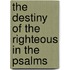 The Destiny of the Righteous in the Psalms