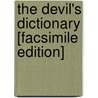 The Devil's Dictionary [Facsimile Edition] door Ambrose Bierce