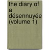 The Diary Of A Désennuyée (Volume 1) by Mrs Gore