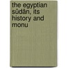 The Egyptian Sûdân, Its History And Monu by Ea Budge