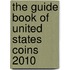 The Guide Book of United States Coins 2010