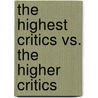 The Highest Critics Vs. The Higher Critics door Leander Whitcomb Munhall