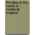 The Idea of the Castle in Medieval England