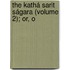 The Kathá Sarit Ságara (Volume 2); Or, O