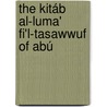 The Kitáb Al-Luma' Fi'l-Tasawwuf Of Abú by Abu Nasr Sarraj