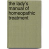 The Lady's Manual of Homeopathic Treatment by E.H. Ruddock