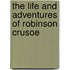 The Life And Adventures Of Robinson Crusoe