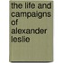 The Life And Campaigns Of Alexander Leslie