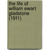 The Life Of William Ewart Gladstone (1911) door John Morley