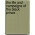 The Life and Campaigns of the Black Prince