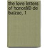 The Love Letters Of Honorã© De Balzac, 1