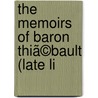 The Memoirs Of Baron Thiã©Bault (Late Li door Paul-Charles-Francois Thiebault