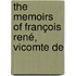 The Memoirs Of François René, Vicomte De