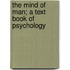 The Mind Of Man; A Text Book Of Psychology