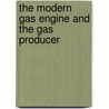 The Modern Gas Engine And The Gas Producer door A.M. Levin