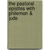 The Pastoral Epistles with Philemon & Jude