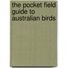 The Pocket Field Guide To Australian Birds door Michael Morcombe