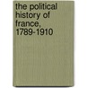 The Political History Of France, 1789-1910 door Muriel Orlidge Davis