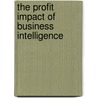 The Profit Impact of Business Intelligence door Steve Williams