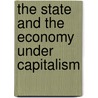 The State and the Economy Under Capitalism door Adam Przeworski