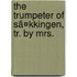 The Trumpeter Of Sã¤Kkingen, Tr. By Mrs.