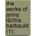 The Works Of Anna Lã¦Titia Barbauld (1);