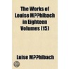 The Works Of Louise Mã¼Hlbach In Eightee door Luise Mühlbach