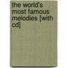 The World's Most Famous Melodies [with Cd] by Unknown
