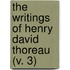 The Writings Of Henry David Thoreau (V. 3)